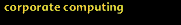 corporate computing magazine